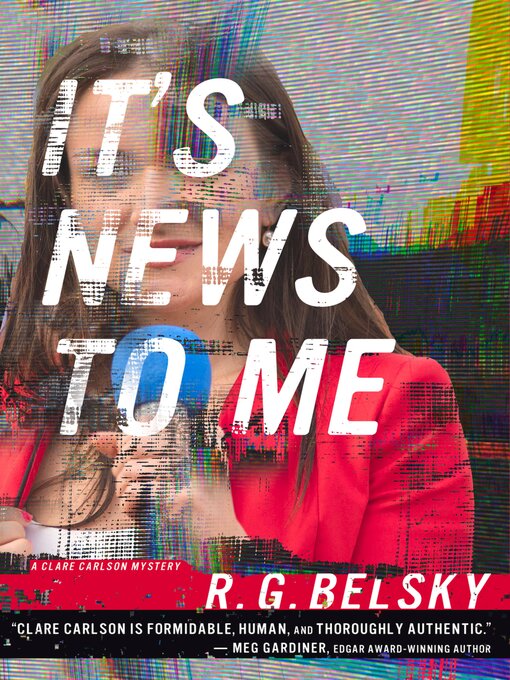 Title details for It's News to Me by R. G. Belsky - Available